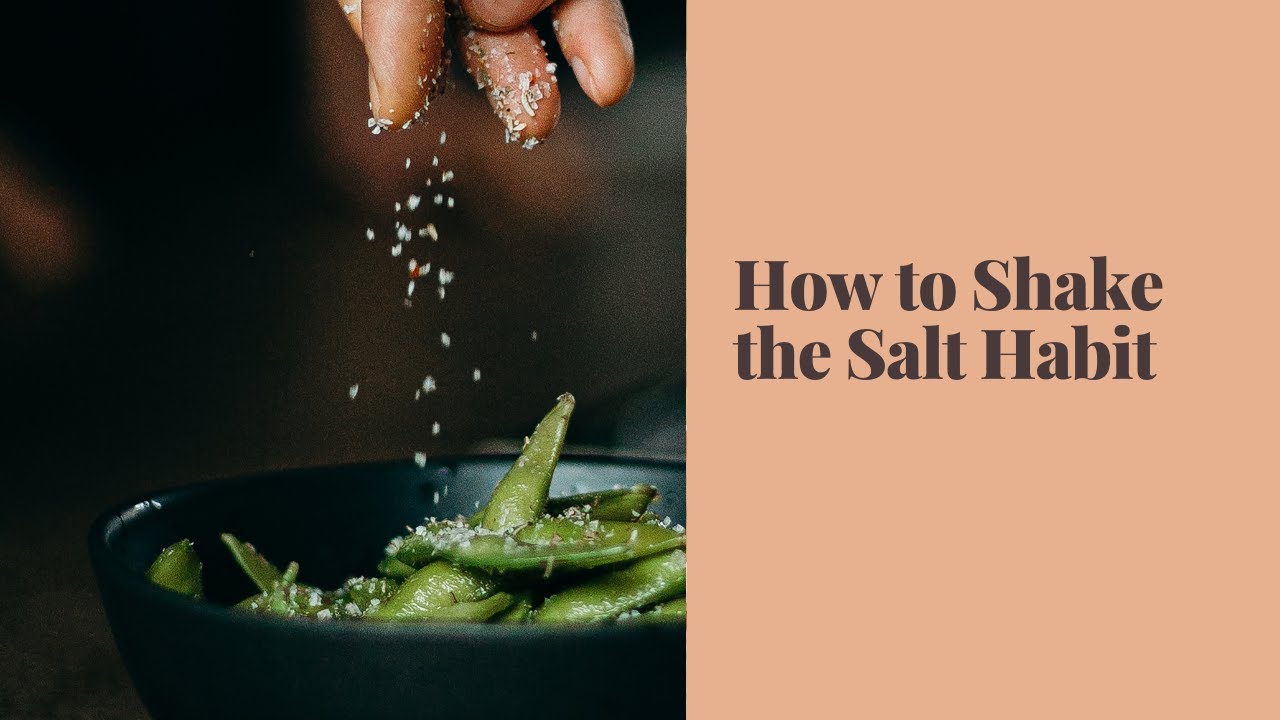 How To Shake The Salt Habit