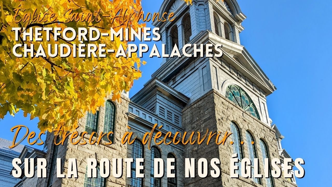 Sur la route de nos églises, église Saint-Alphonse, Thetford Mines, Chaudière-Appalaches