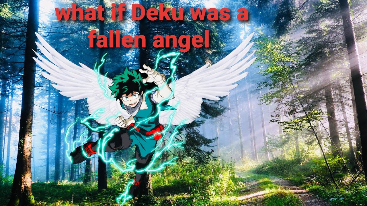 What if Deku was a fallen angel part 2