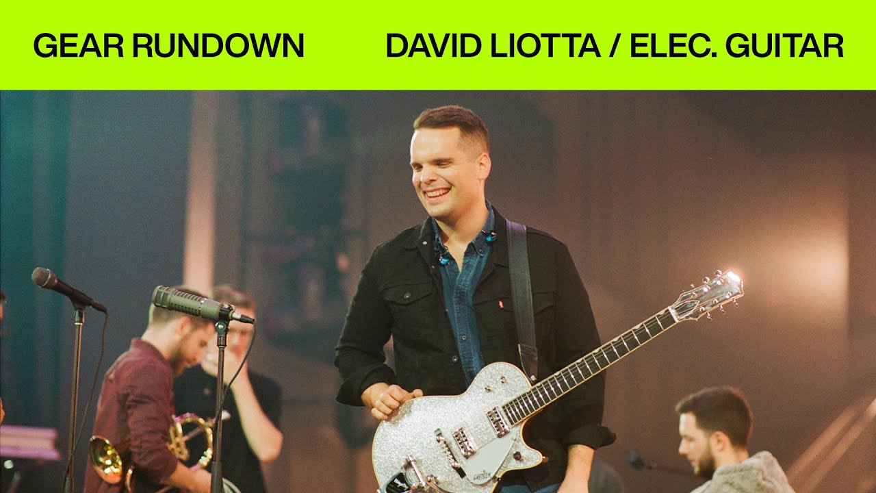 Gear Rundown | David Liotta | Electric Guitar | Elevation Worship