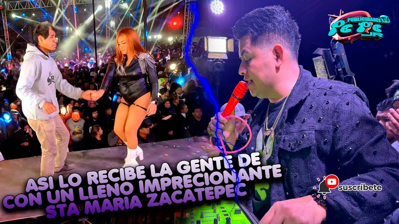 SONIDO FAMOSO SE PRESENTA CON UN LLENO IMPRECIONANTE EN STA MARIA ZACATEPEC