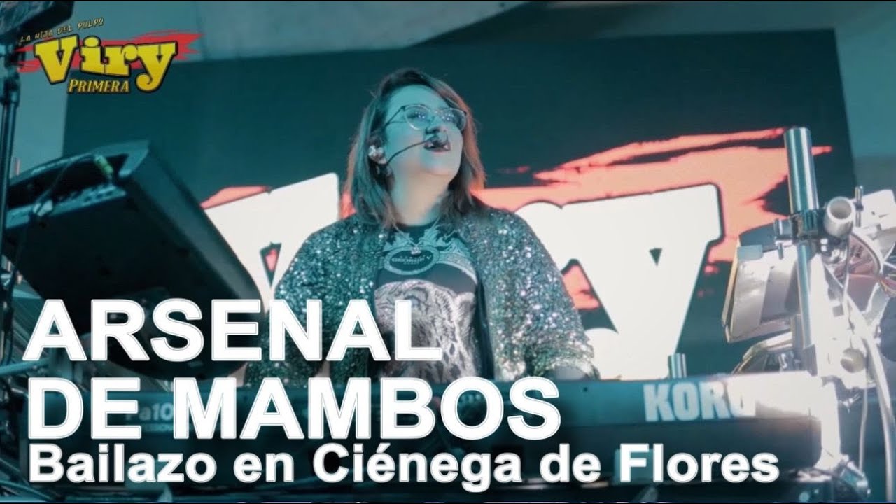 Arsenal de Mambos - Bailazo en Ciénega de Flores con Viry Primera