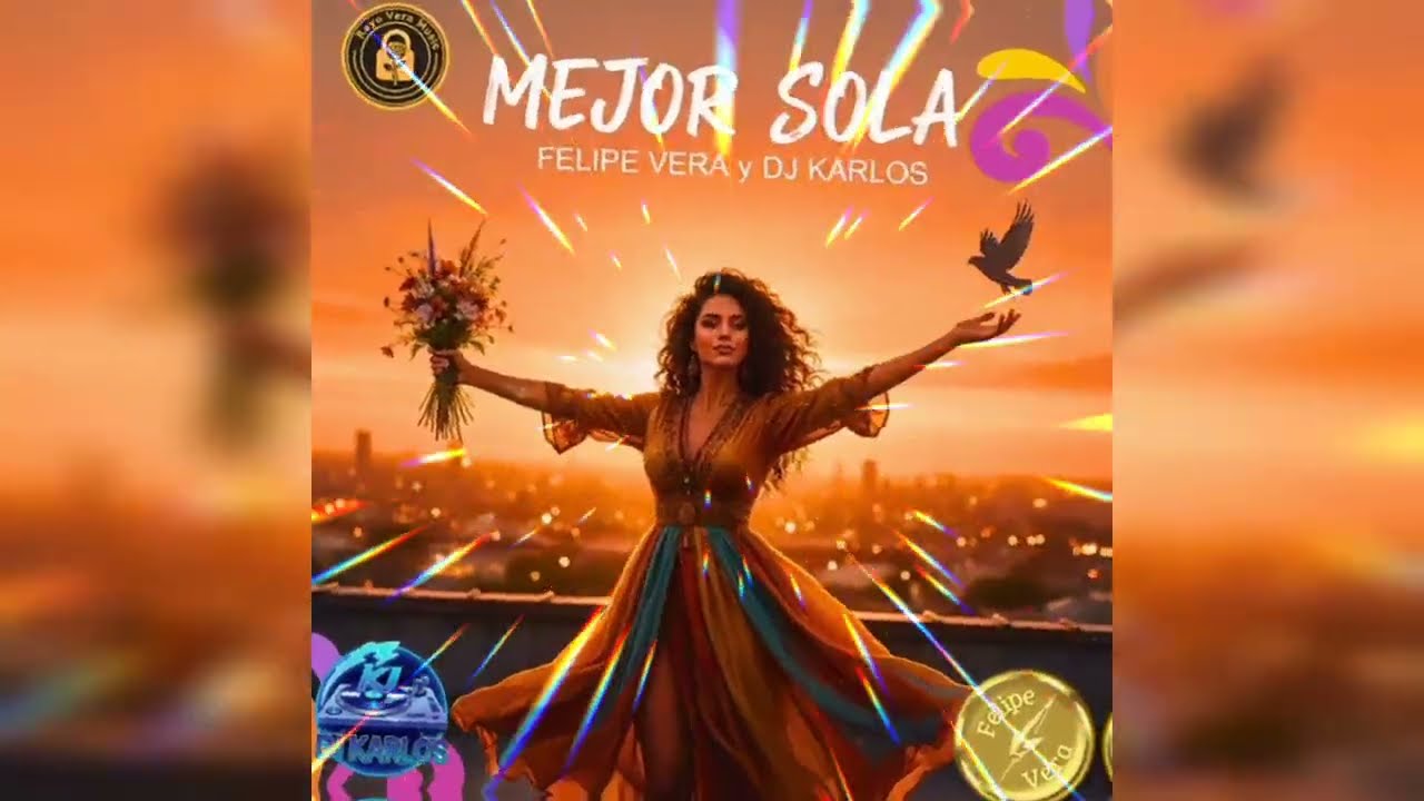 FELIPE VERA - MEJOR SOLA 💐 (DJ 🎧 KARLOS)