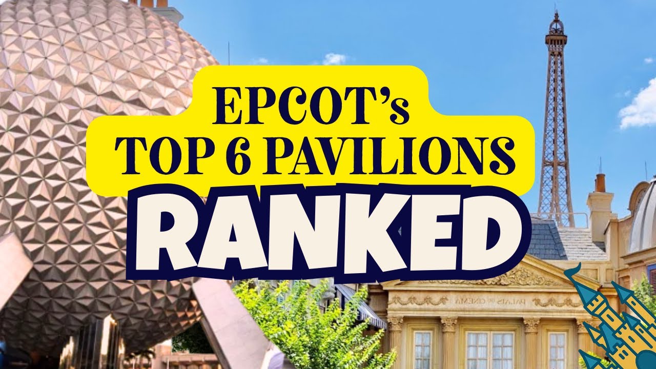 ⏱️ Short on Time? These 6 EPCOT Pavilions Are Worth It (RANKED!)