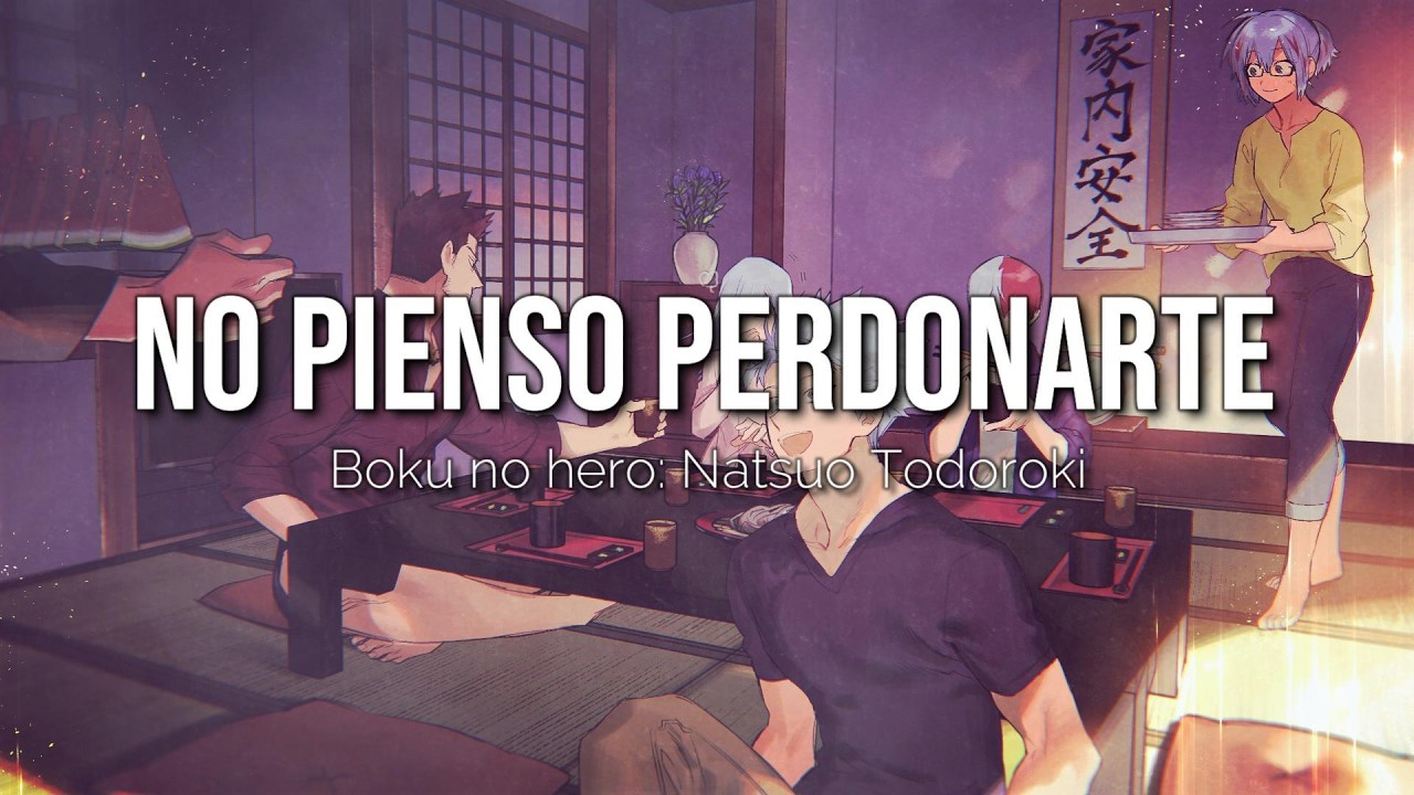 Natsuo Todoroki - No pienso Perdonarte - Canción inspirada en Boku no hero
