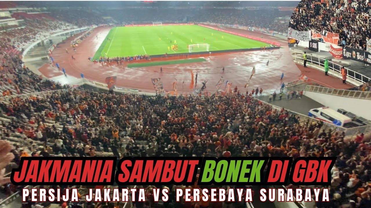ATMOSFER GBK🔥‼️GEMURUH JAKMANIA, PSYWAR & SAMBUTAN BONEK MANIA