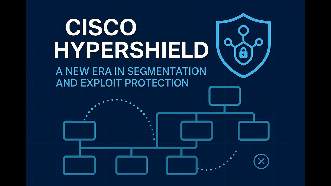 Cisco Hypershield: A New Era in Segmentation and Exploit Protection