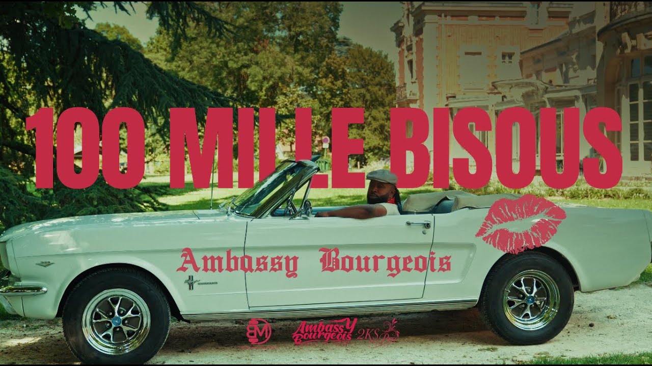 Ambassy Bourgeois I 100 mille bisous (clip officiel)