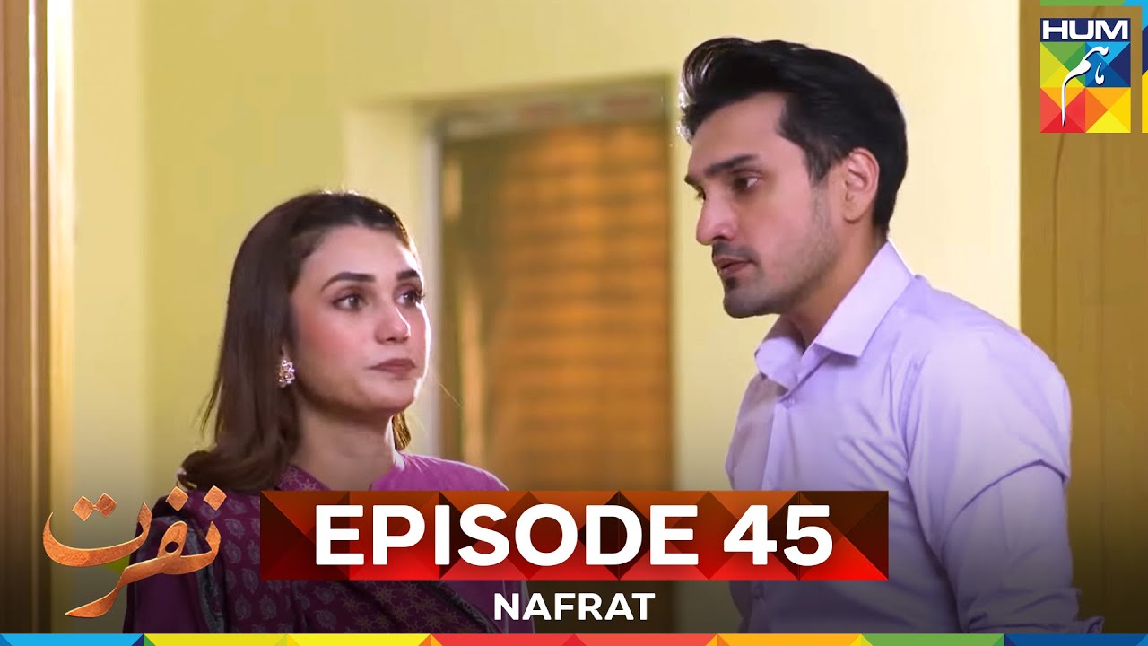 Nafrat Episode 45