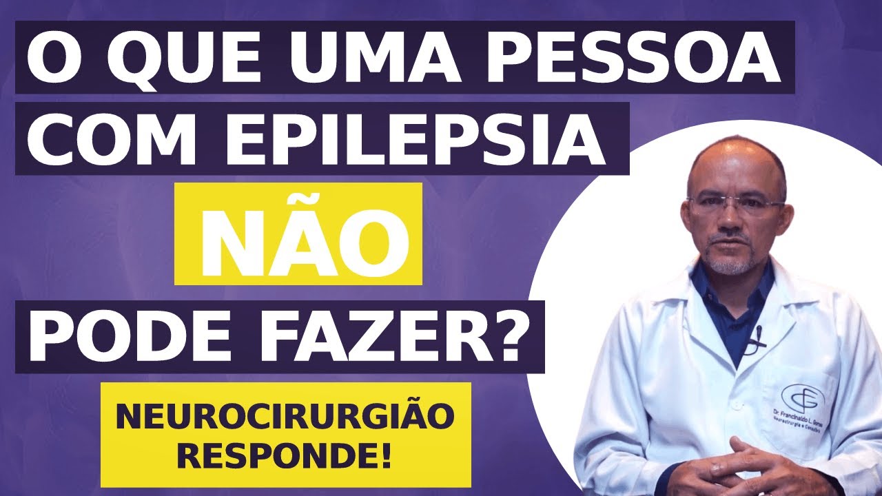 O que uma Pessoa com Epilepsia NÃO Pode Fazer? Trecho do Vídeo 