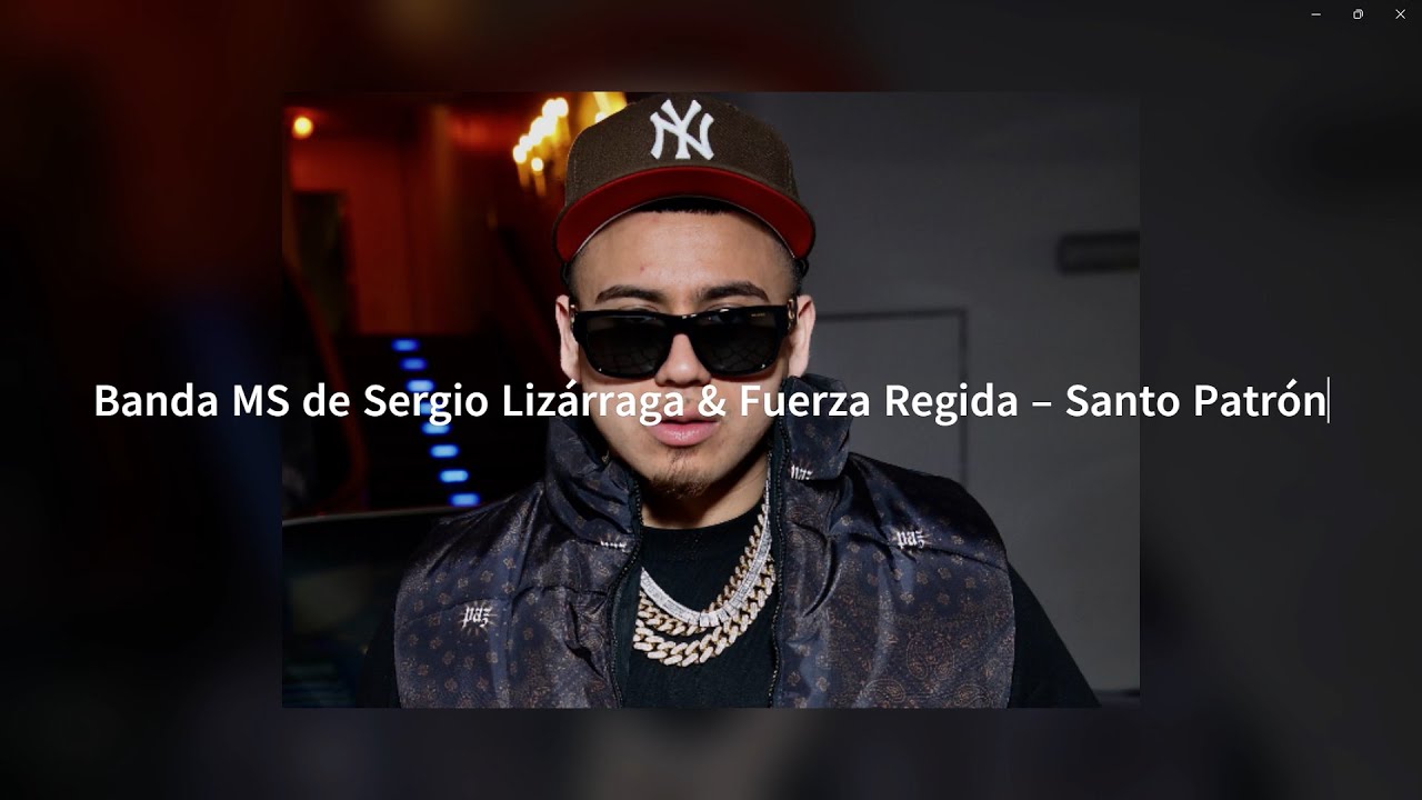 Banda MS de Sergio Liz&aacute;rraga & Fuerza Regida &ndash; Santo Patr&oacute;n (lyrics/letra)