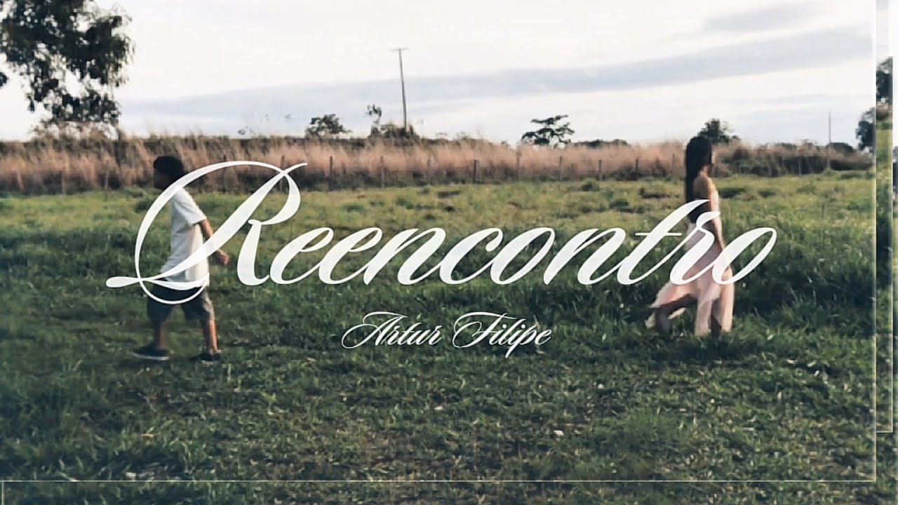 Artur Filipe - Reencontro (Letra Oficial)