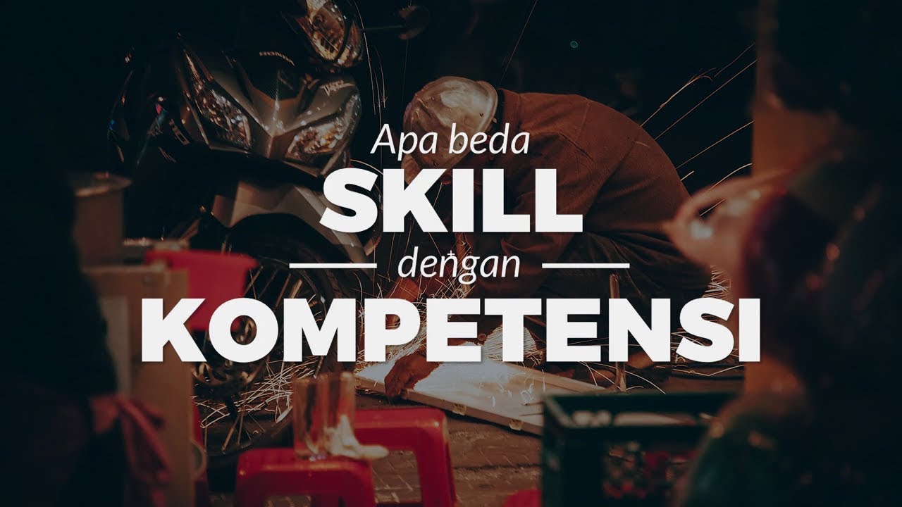 Perbedaan Skill dan Kompetensi Kerja