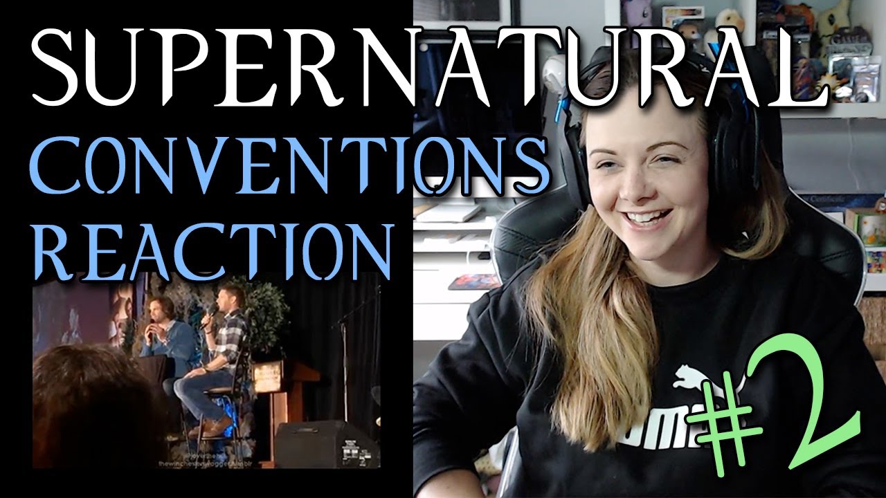 Dakara Reacts to SPN Conventions #2