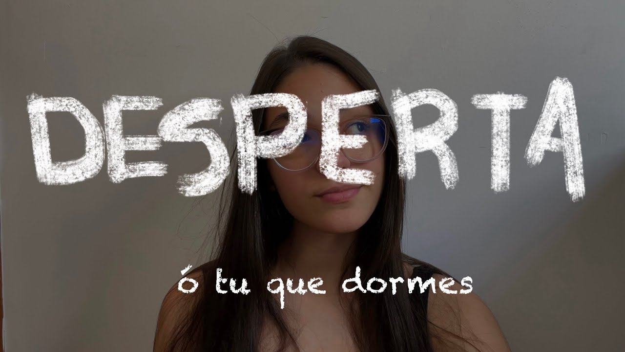 Despertas, ó tu que dormes
