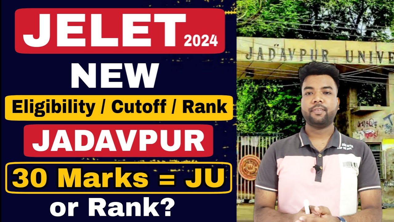 JELET 2024 Jadavpur University New Eligibility Criteria & Cutoff | Marks vs Rank vs Branch.