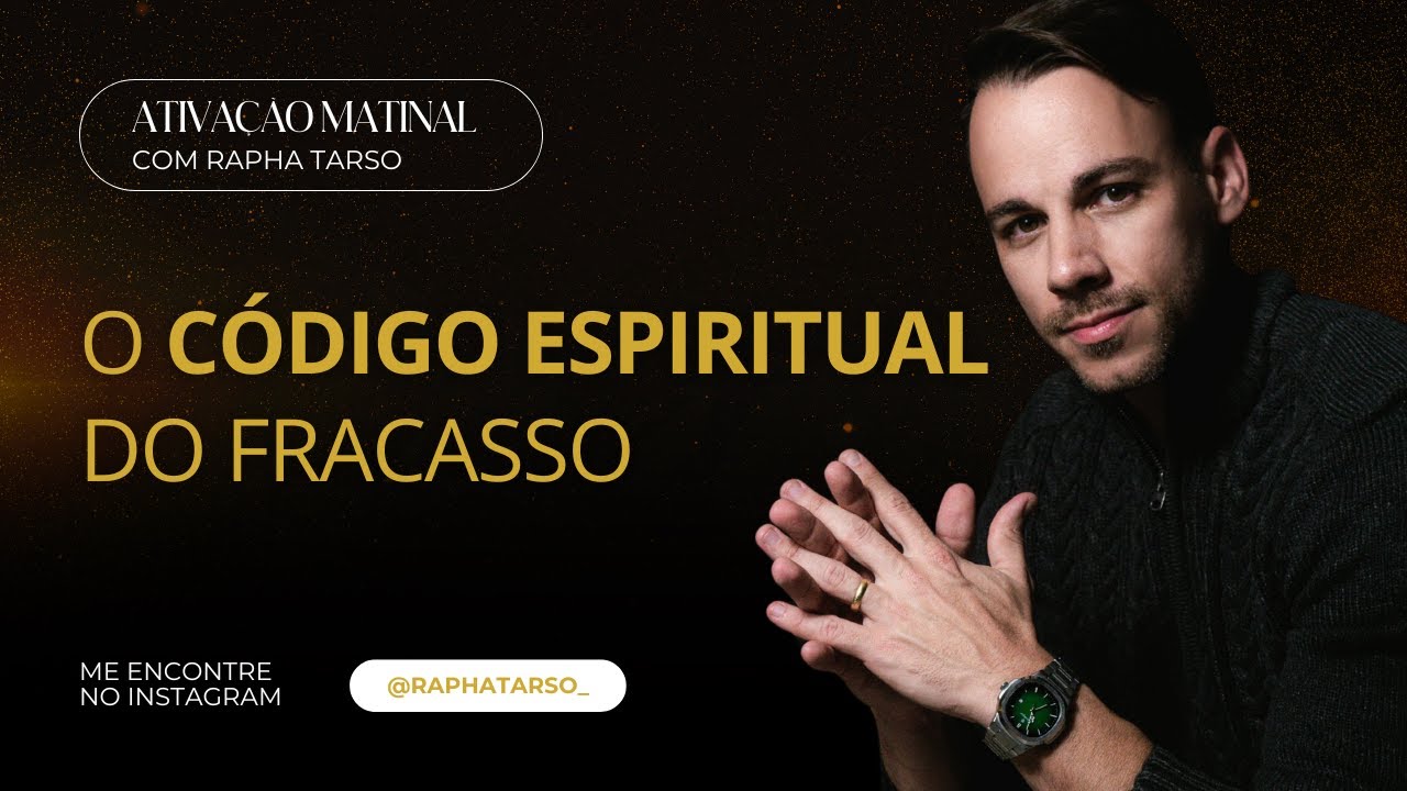 O CÓDIGO ESPIRITUAL DO FRACASSO -  (Esteja comigo de segunda a sexta às 07h05)