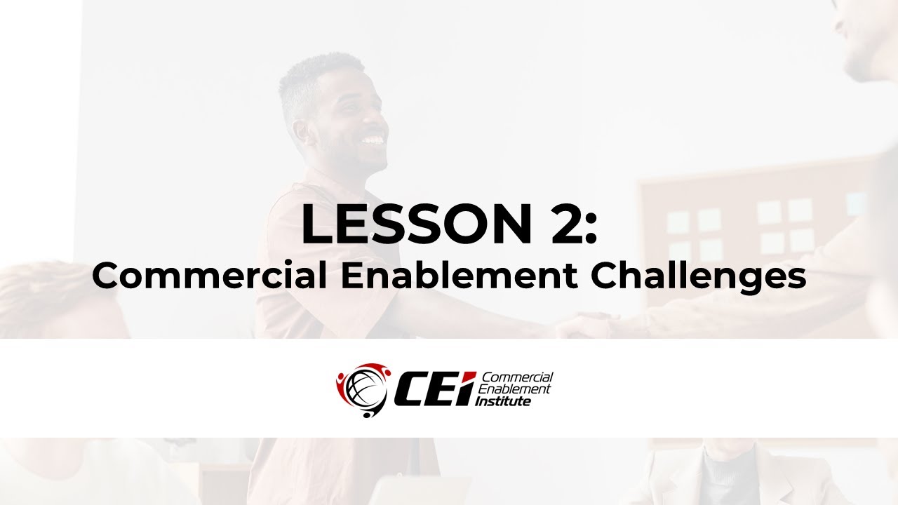 Module 3 - Lesson 2- Commercial Enablement Challenges
