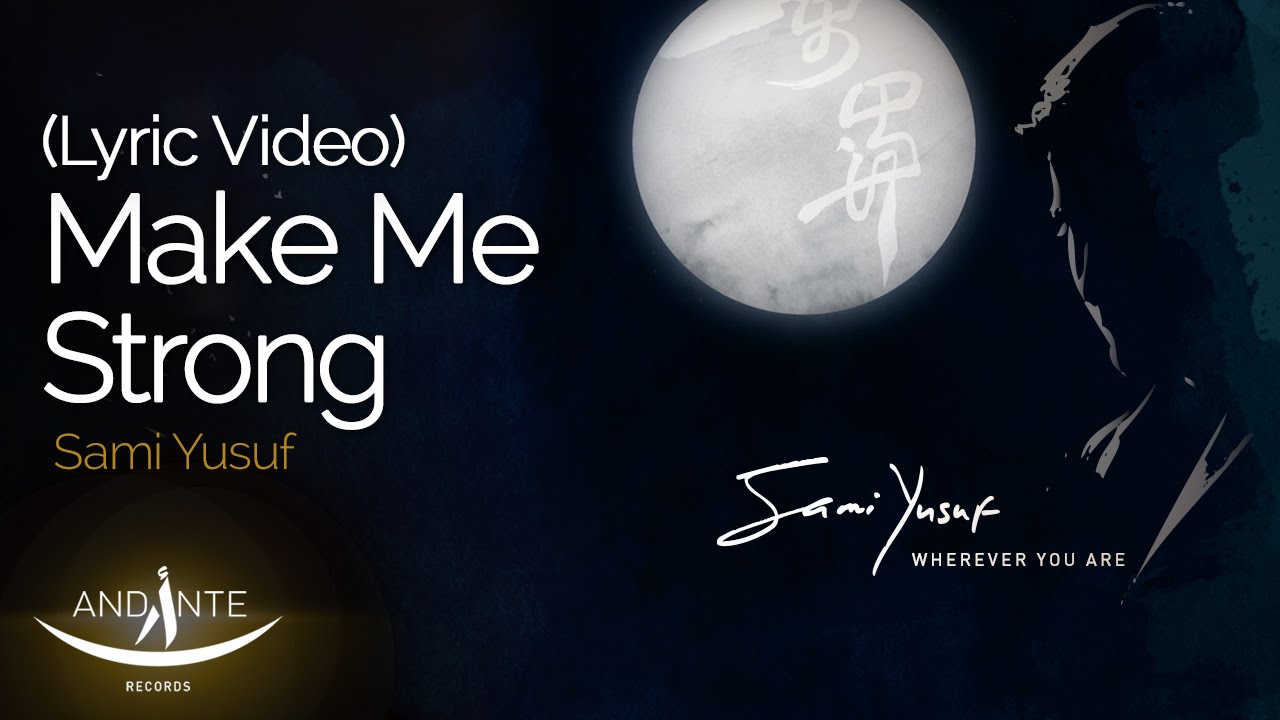 Sami Yusuf - Make Me Strong (Official Audio) #worldmusic