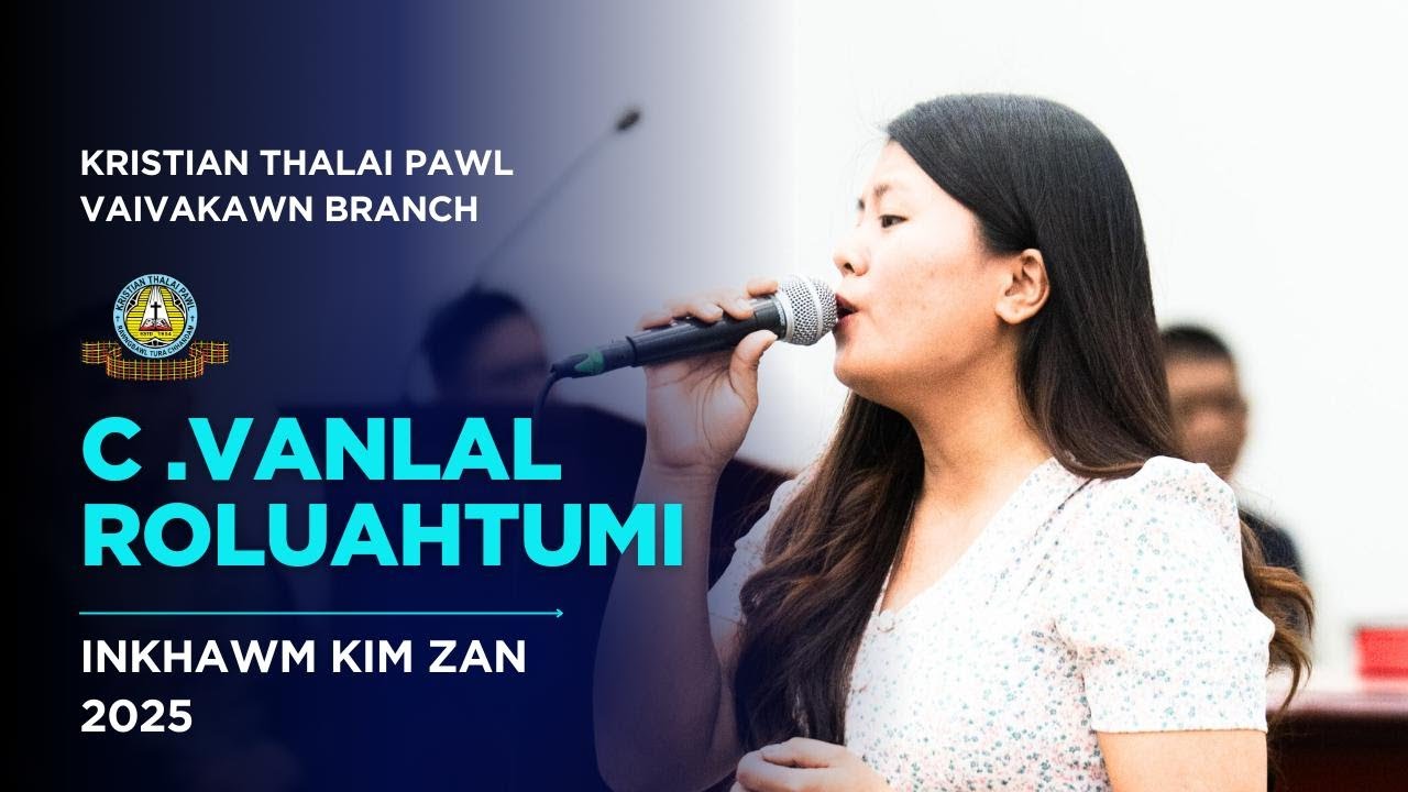 C.Vanlalroluahtumi - Thihni hmel | Inkhawm Kim Zan | 2025