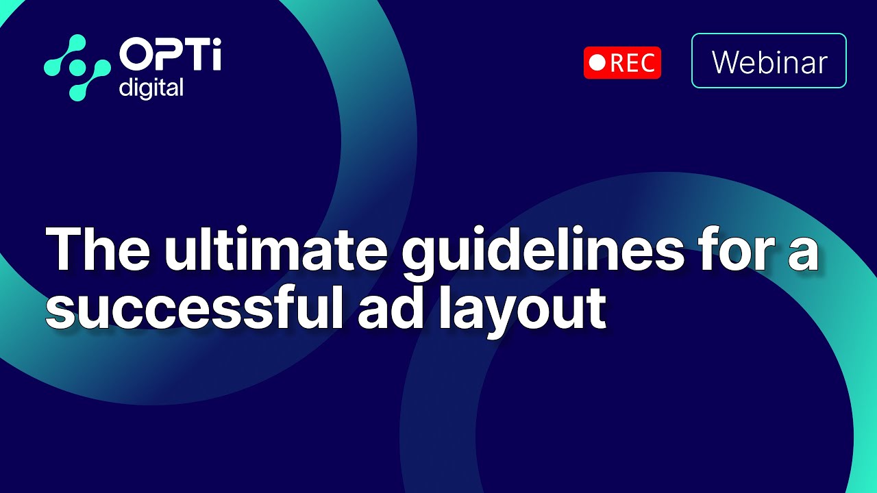 Webinar #5 - The ultimate guidelines for a successful ad layout