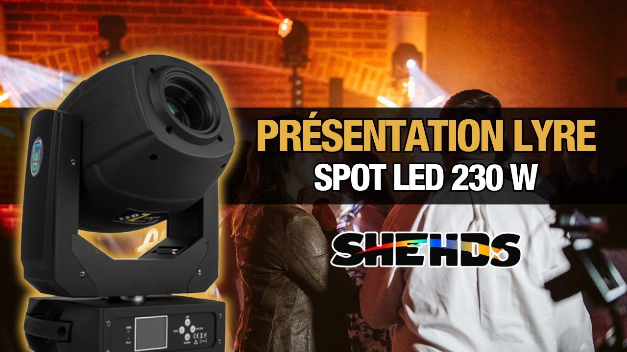 Présentation Produit Dj : Lyre Spot Led 230w [SHEHDS]