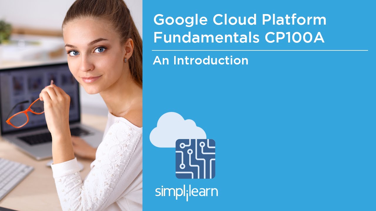 Introduction To Google Cloud Platform Fundamentals Certification | Simplilearn