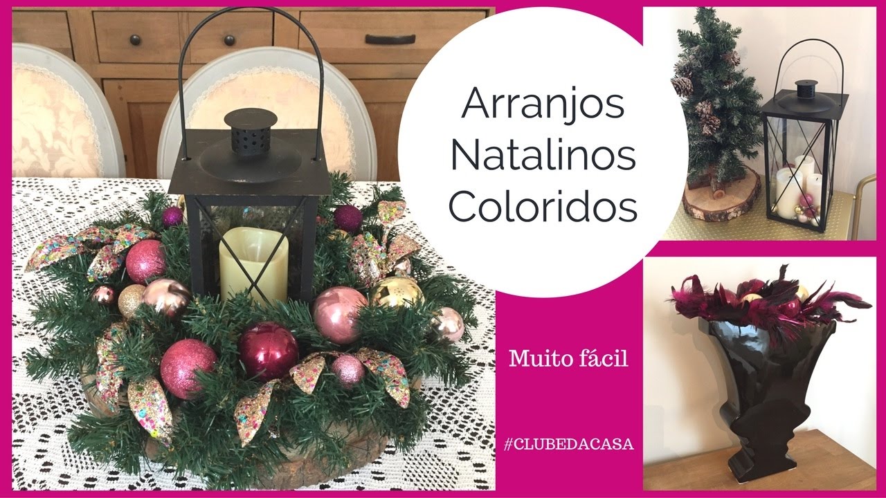 Arranjos natalinos coloridos #CLUBEDACASA