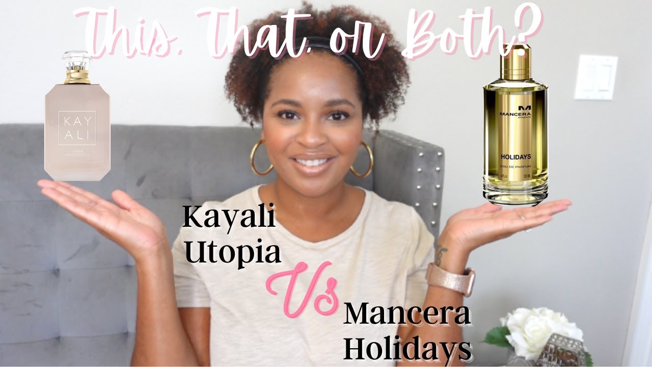 Kayali Utopia vs. Mancera Holidays | This, That, or Both?