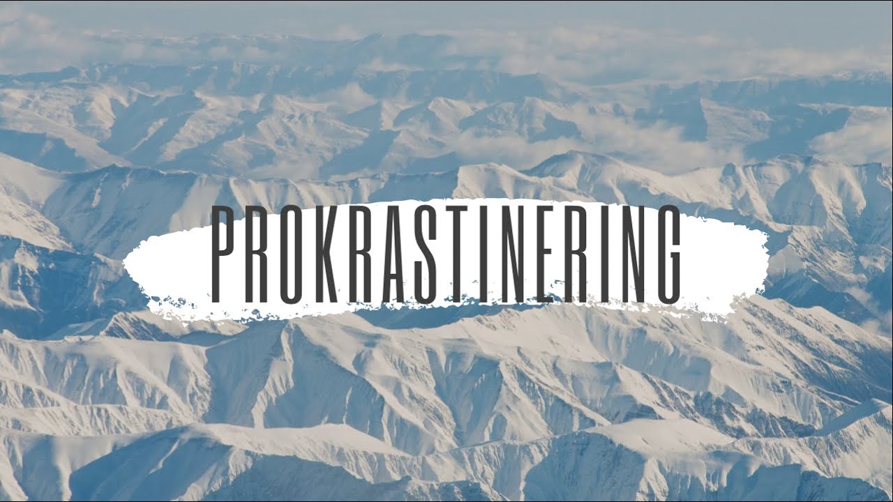 Förstå dig själv: avsnitt 6 - Prokrastinering. Varför du gör det och hur du bryter det