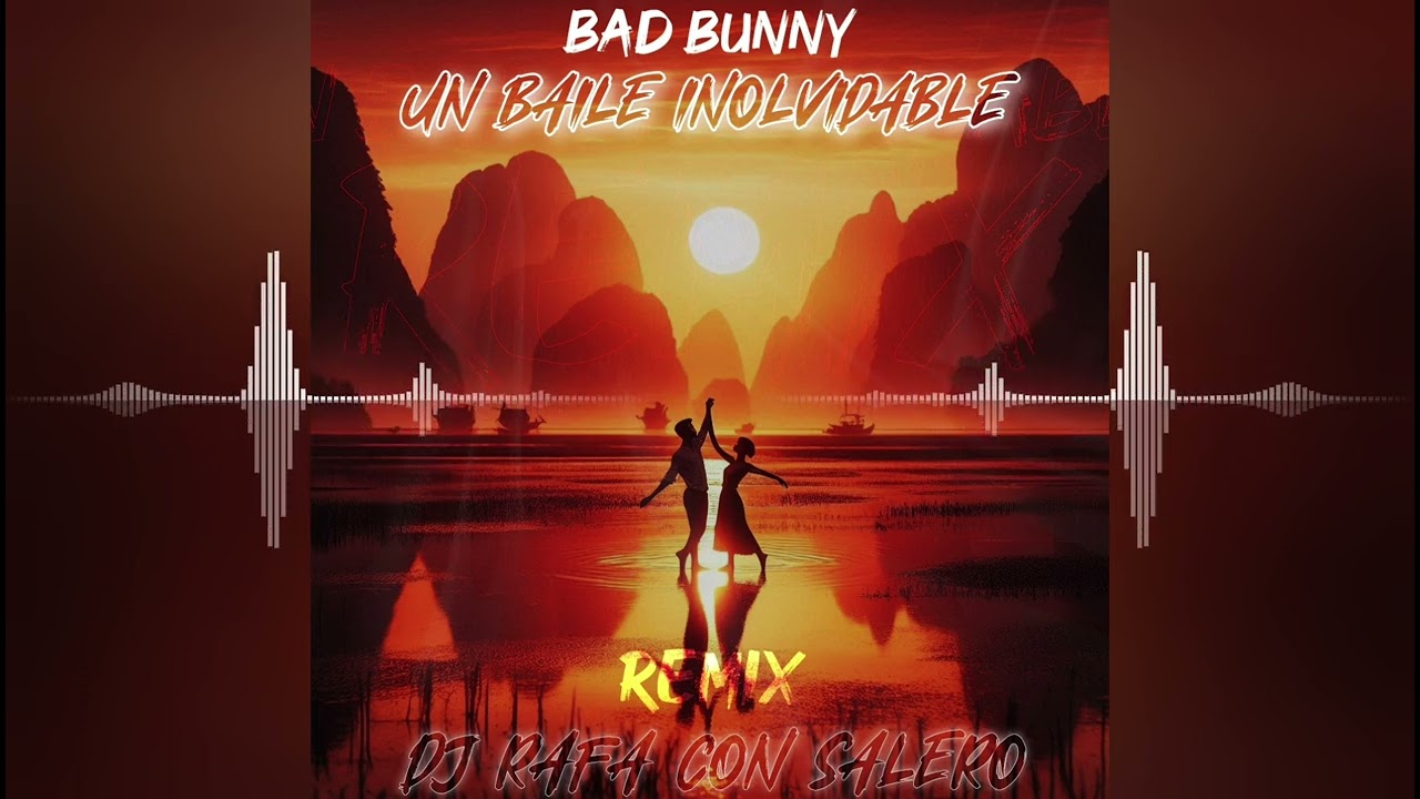 Bad bunny - Un Baile Inolvidable / Remix ● Dj Rafa Con Salero