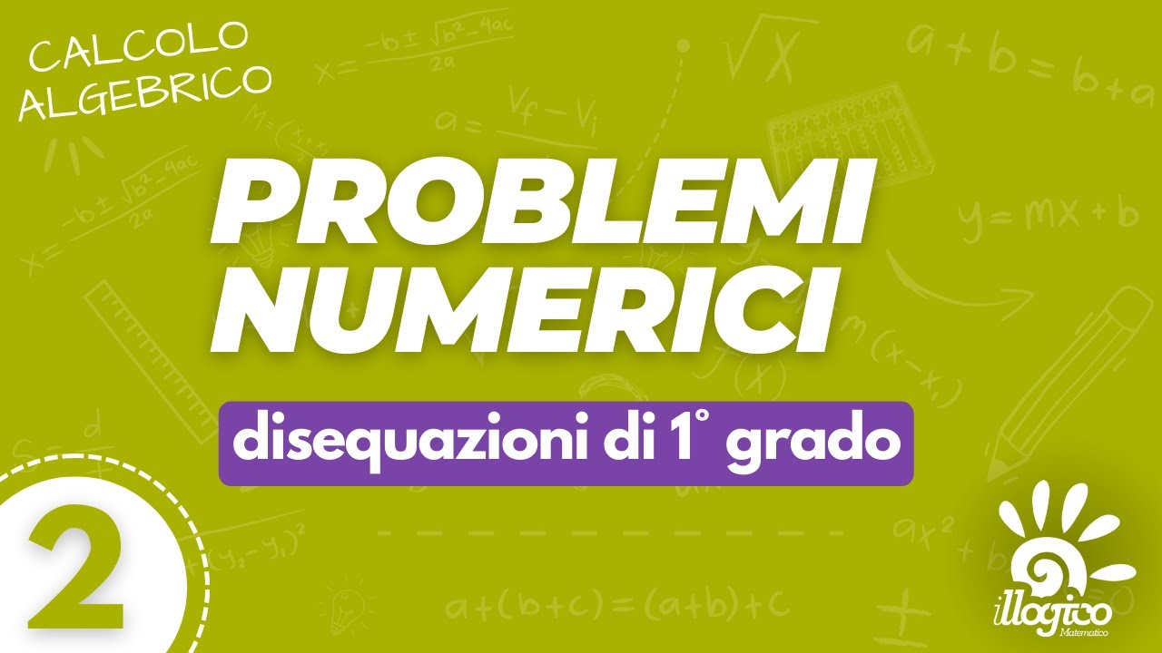 Problemi numeri con le disequazioni di 1° grado - 2