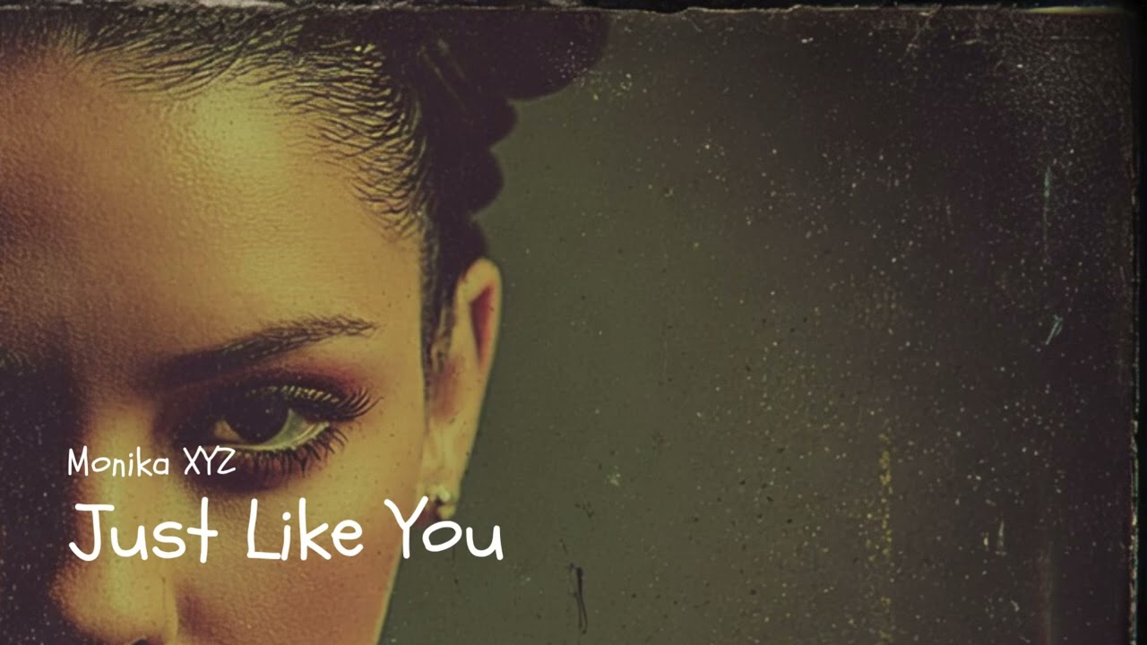 Just Like You / Loved You, Forever (Nu-Disco / Soulful Deep House) - Monika XYZ