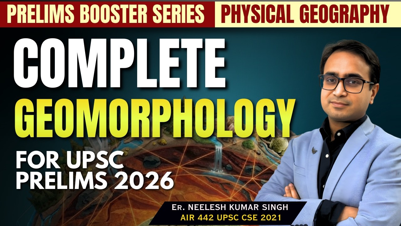Complete Geomorphology | Prelims Booster Series | Physical Geography | Neelesh sir #upscprelims2026