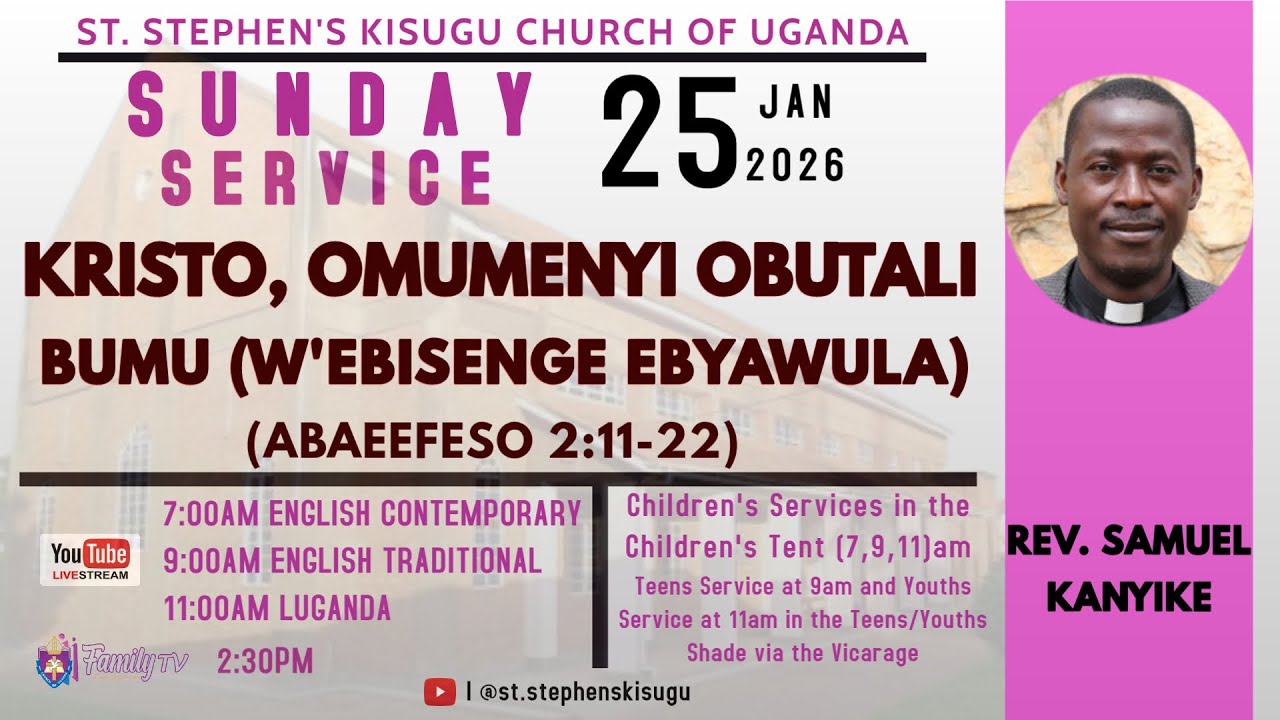 KRISTO, OMUMENYI W'OBUTALI BUMU (W'EBISENGE EBYAWULA) | ABAEFEESO 2:11-22 |LUGANDA SERVICE| 11:00 AM