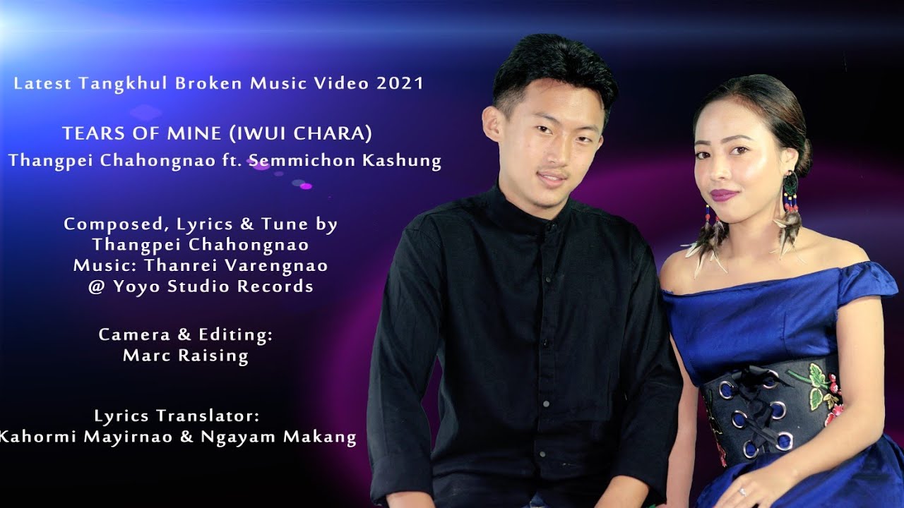 IWUI CHARA|TEARS OF MINE|THANGPEI CHAHONGNAO FT. SEMMICHON KASHUNG|OFFICIAL MUSIC VIDEO 2021
