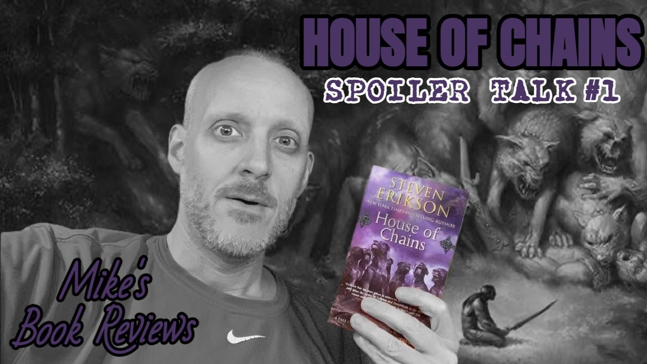 Malazan Book of the Fallen: House of Chains by Steven Erikson Spoiler Talk (Part 1)