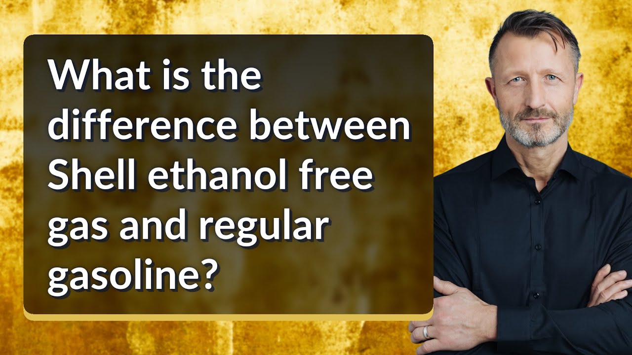What is the difference between Shell ethanol free gas and regular gasoline?