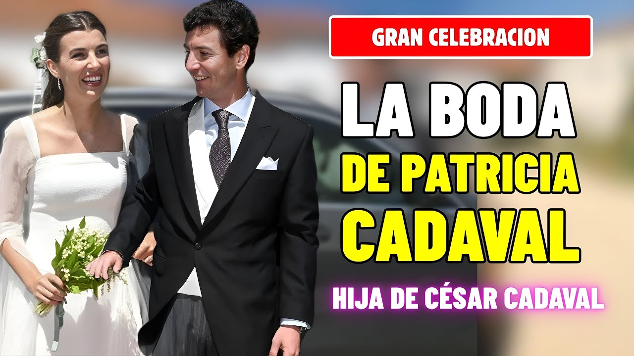 🚨🔴La GRAN BODA de PATRICIA CADAVAL hija de CÉSAR CADAVAL una novia ESPECTACULAR y unos INVITADOS TOP