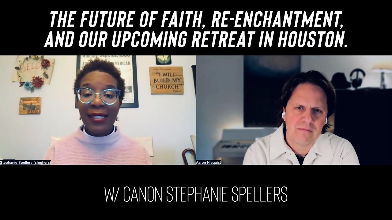 The Future of Faith, Re-enchantment, and our Upcoming Retreat in Houston.