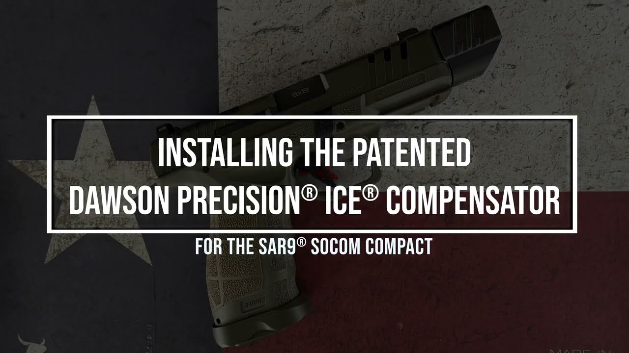 Installing the Dawson Precision&reg; ICE&reg; Compensator for the SAR9&reg; SOCOM Compact