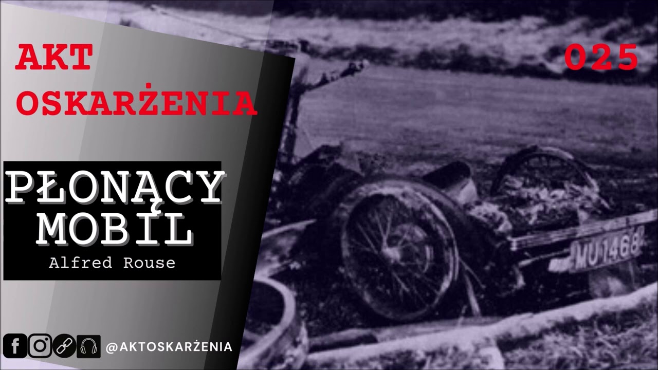 Płonący samoch&oacute;d - Alfred Rouse  |Akt Oskarżenia