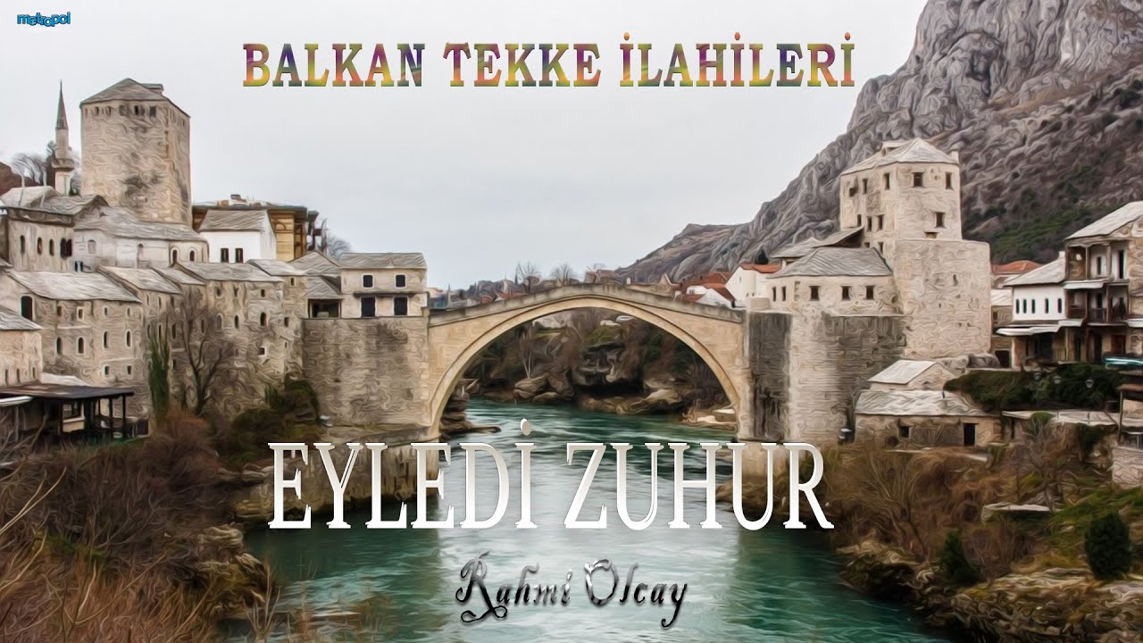 Eyledi Zuhur - Balkan Tekke İlahileri - Rahmi Olcay