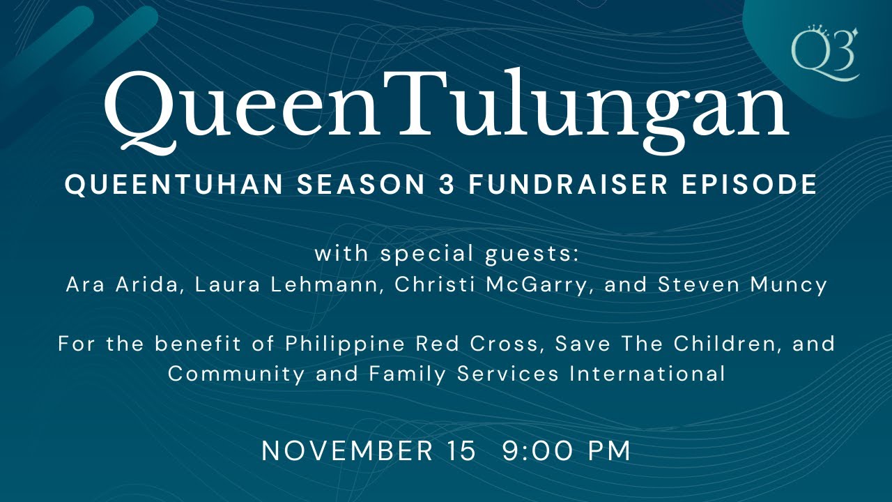 Queentuhan Season 3 Fundraiser Episode: QueenTulungan
