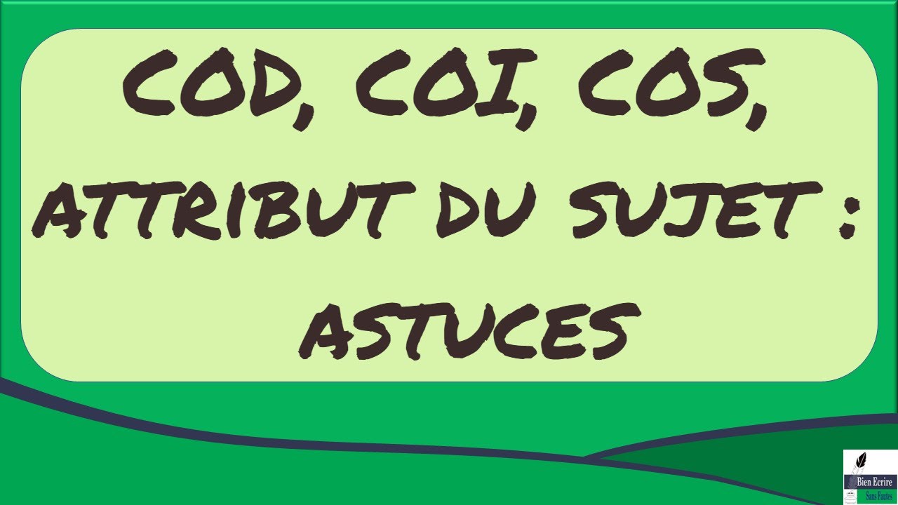 COD, COI, COS, attribut du sujet : mes astuces pour les repérer