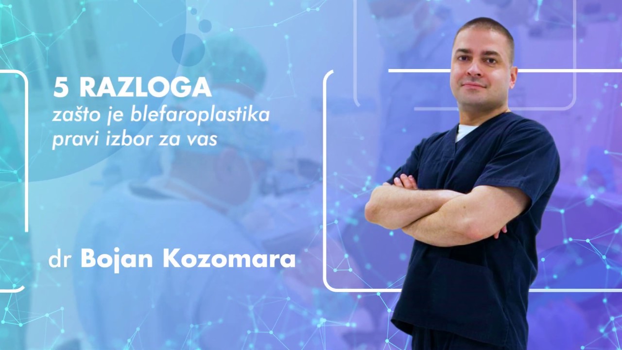 5 razloga zašto je BLEFAROPLASTIKA baš za vas!