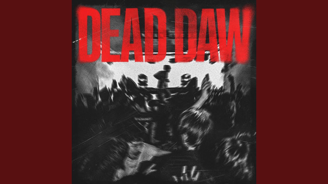 DEAD DAW