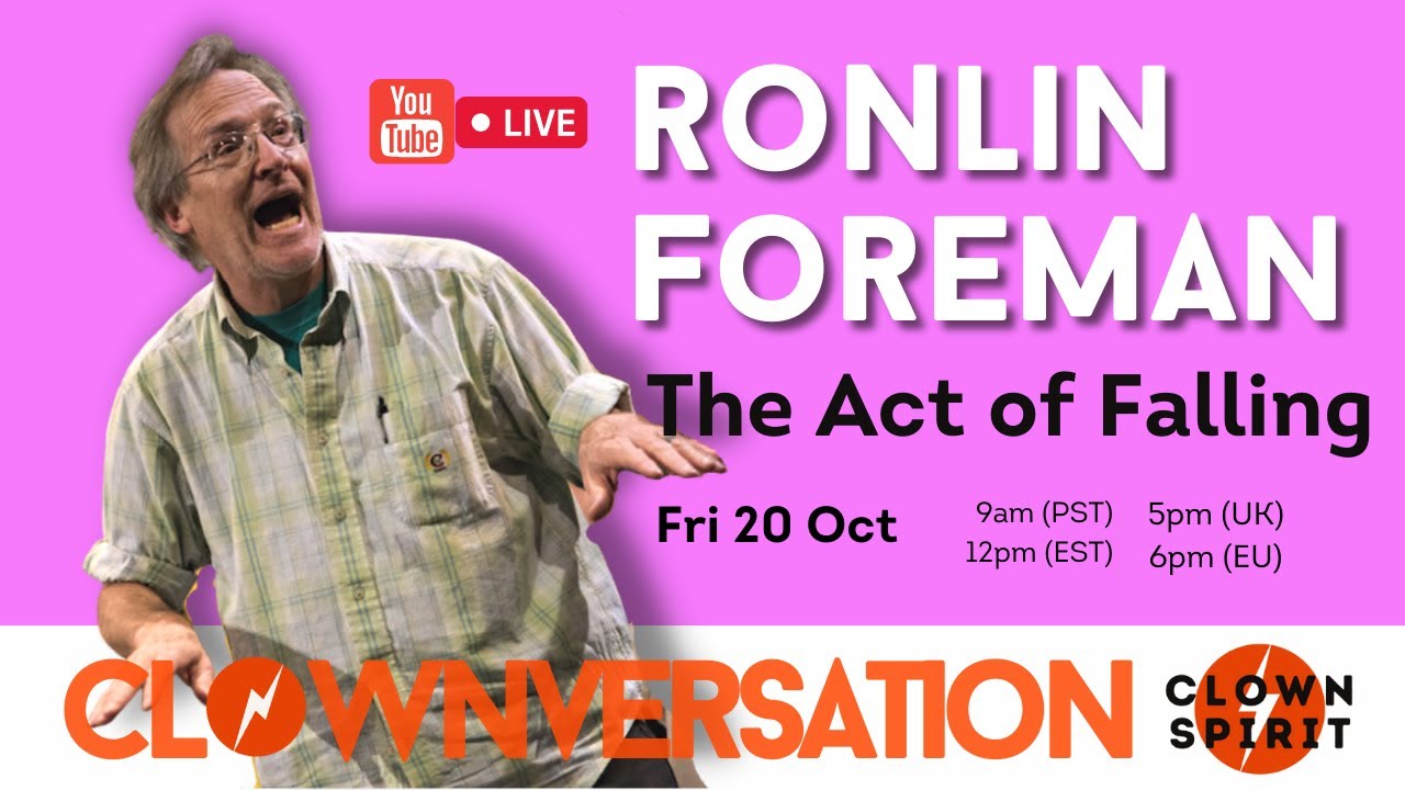 Clownversation with RONLIN FOREMAN: The Act of Falling