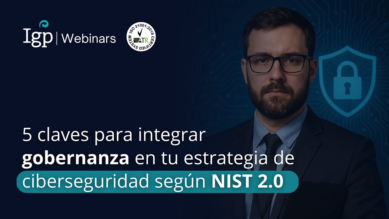5 claves para integrar gobernanza en tu estrategia de ciberseguridad según NIST 2.0