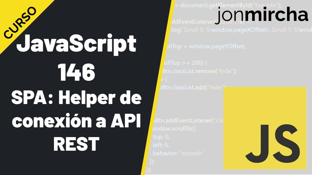 Curso JavaScript: 146. SPA: Helper de conexión a API REST - #jonmircha